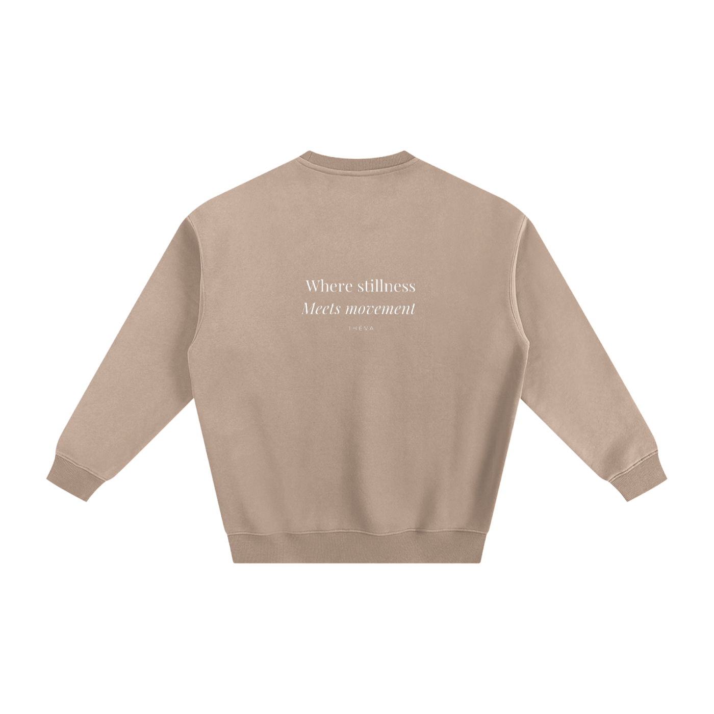 "Where stillness meets movement " Fleeced Sweatshirt