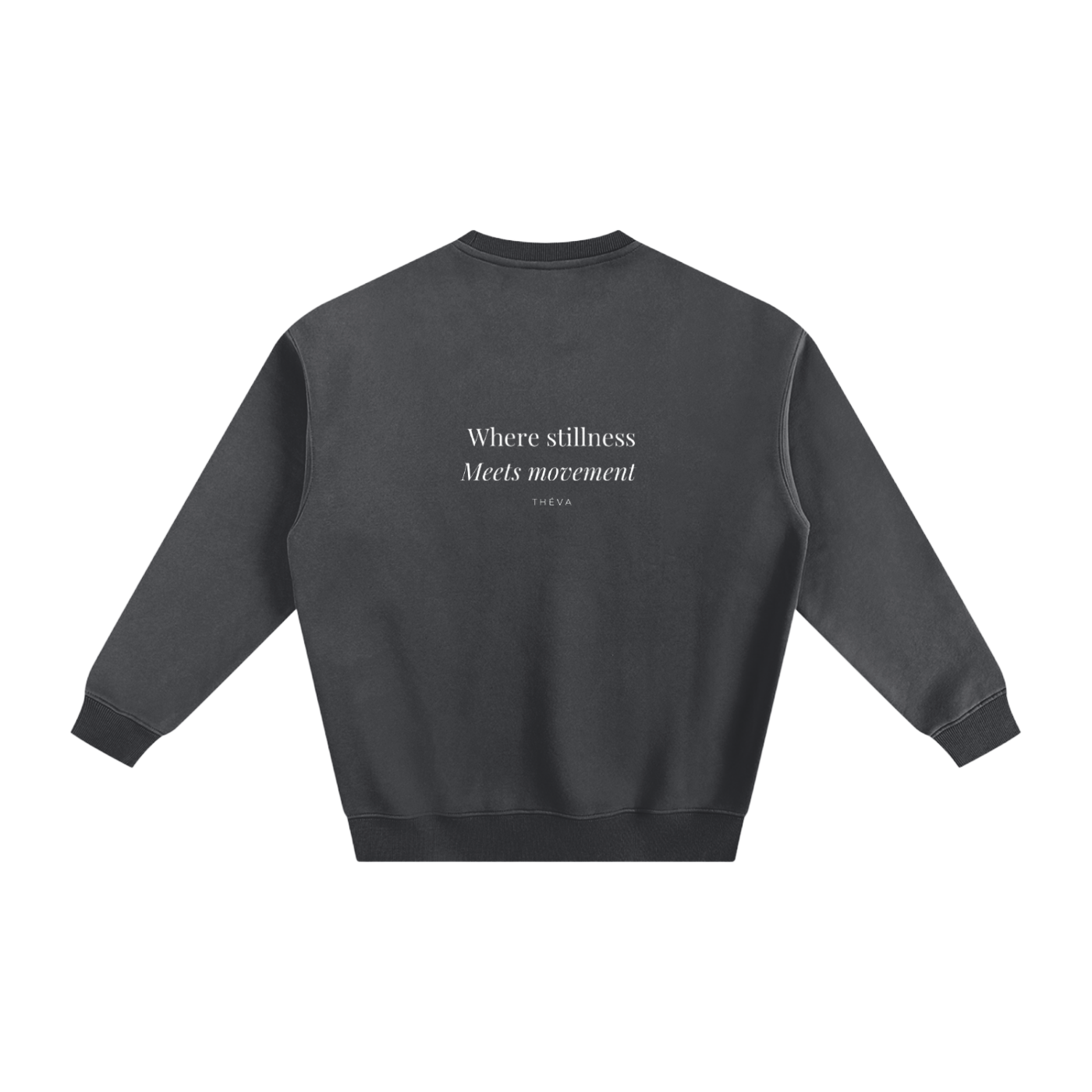 "Where stillness meets movement " Fleeced Sweatshirt