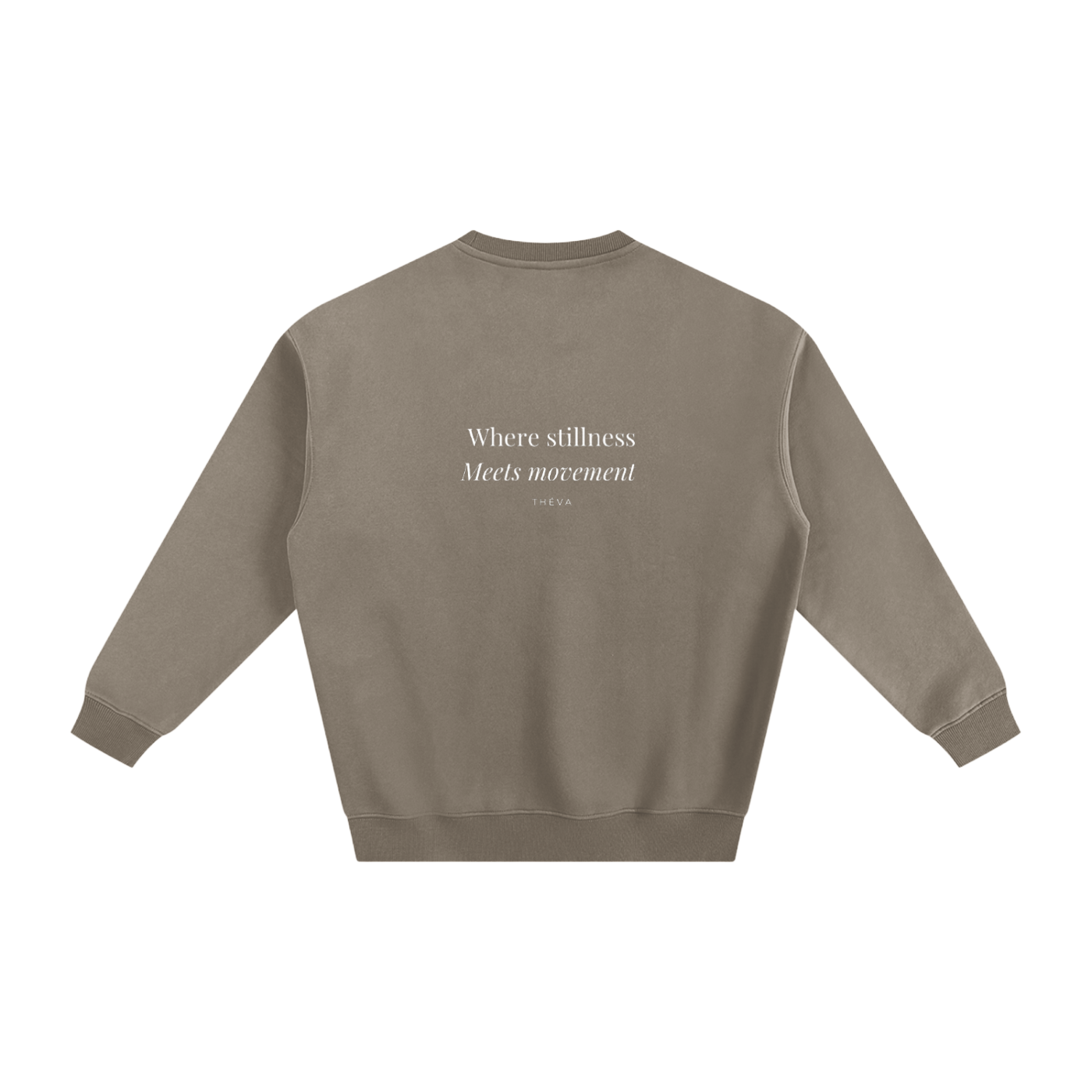 "Where stillness meets movement " Fleeced Sweatshirt