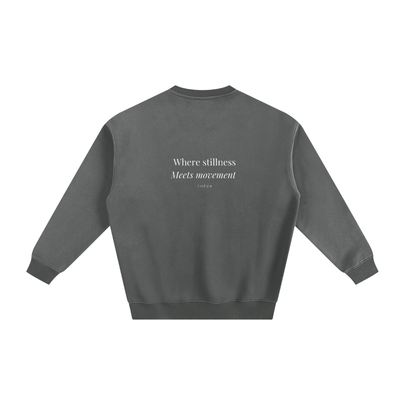 "Where stillness meets movement " Fleeced Sweatshirt